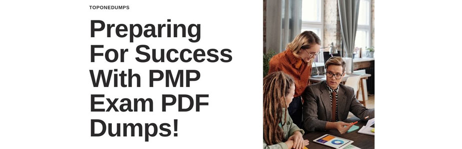Preparing For Success With PMP Exam PDF Dumps!
